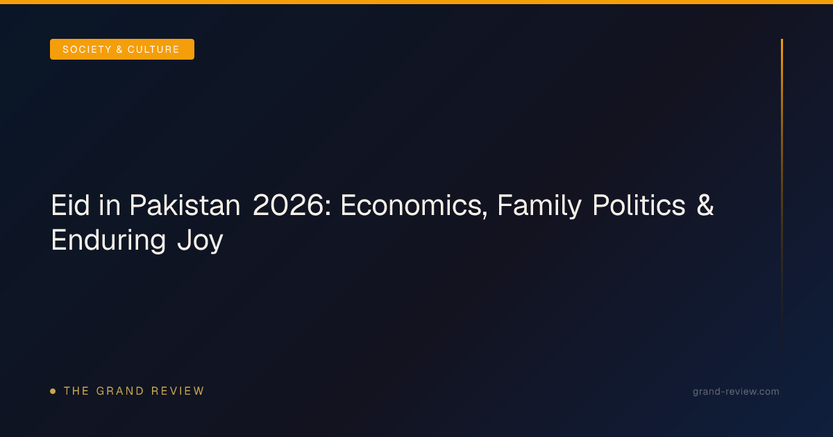 Eid in Pakistan 2026: Economics, Family Politics & Enduring… | The ...