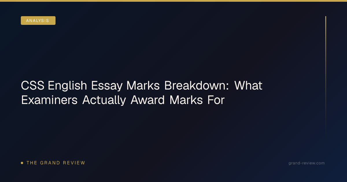 CSS English Essay Marks Breakdown: What Examiners Actually… | The Grand ...