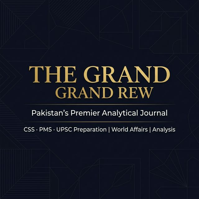 Css Hitory The Grand Review — Pakistan's Premier Analytical Journal | CSS PMS UPSC